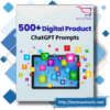 500 Digital Product Chatgpt Prompts