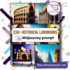 330 Historical Landmarks Midjourney Prompts