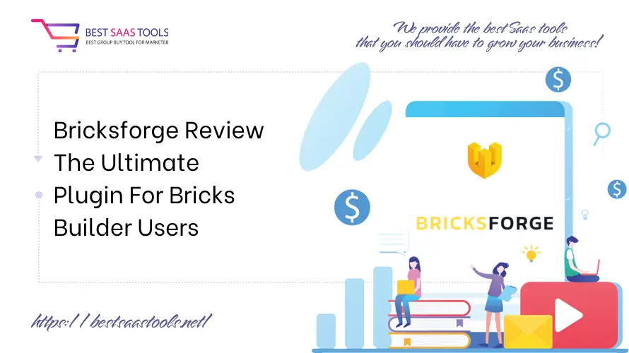 Bricksforge Review - The Ultimate Plugin For Bricks Builder Users