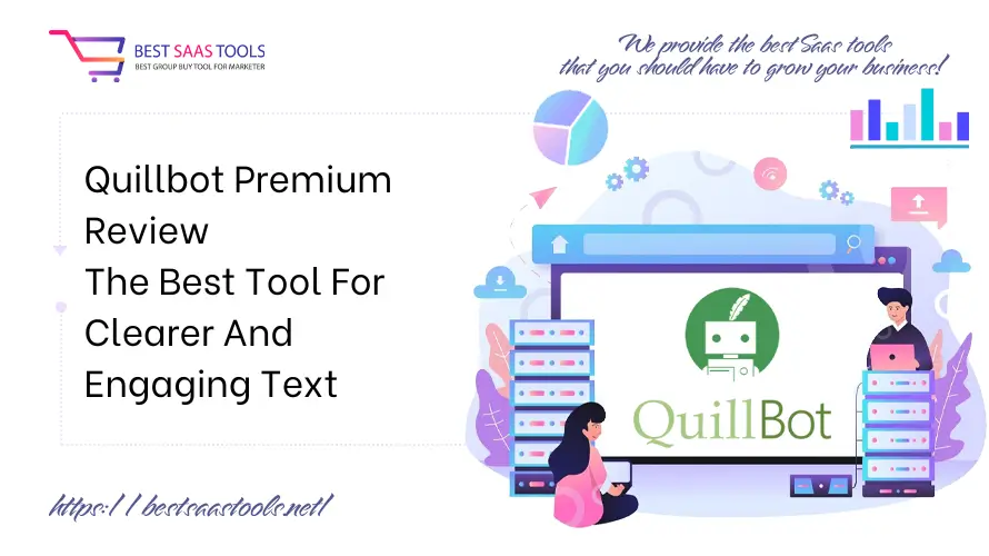 Quillbot Premium Review - The Best Tool For Clearer And Engaging Text