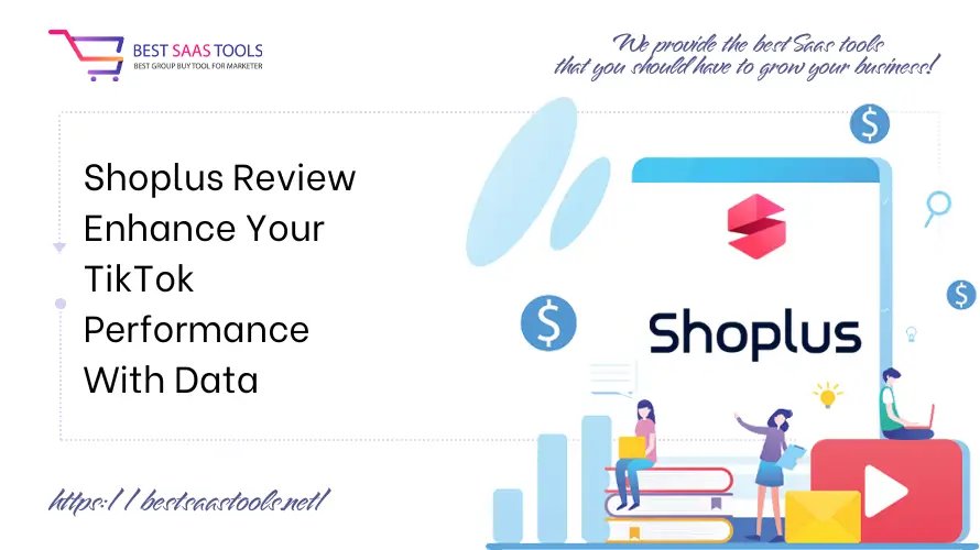 Shoplus Review - Enhance Your TikTok Performance With Data