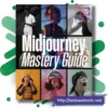 Midjourney Mastery Guide