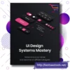 Ui Design Systems Mastery