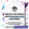 Unlock The World With Personalized Cold Email