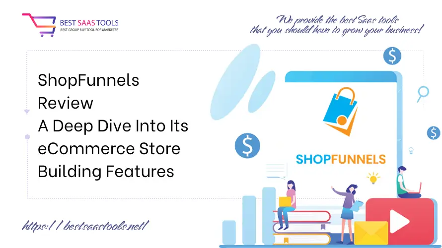 ShopFunnels Review - A Deep Dive Into Its eCommerce Store Building Features