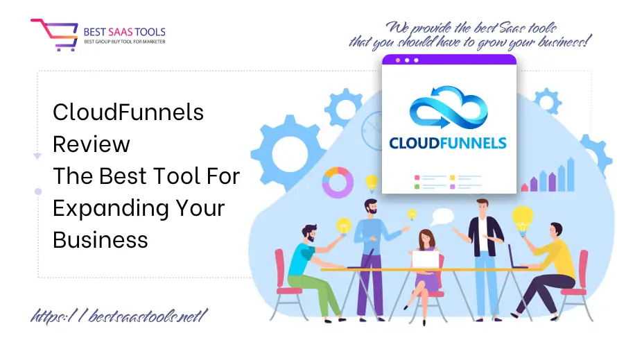 CloudFunnels Review - The Best Tool For Expanding Your Business