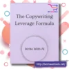 The Copywriting Leverage Formula